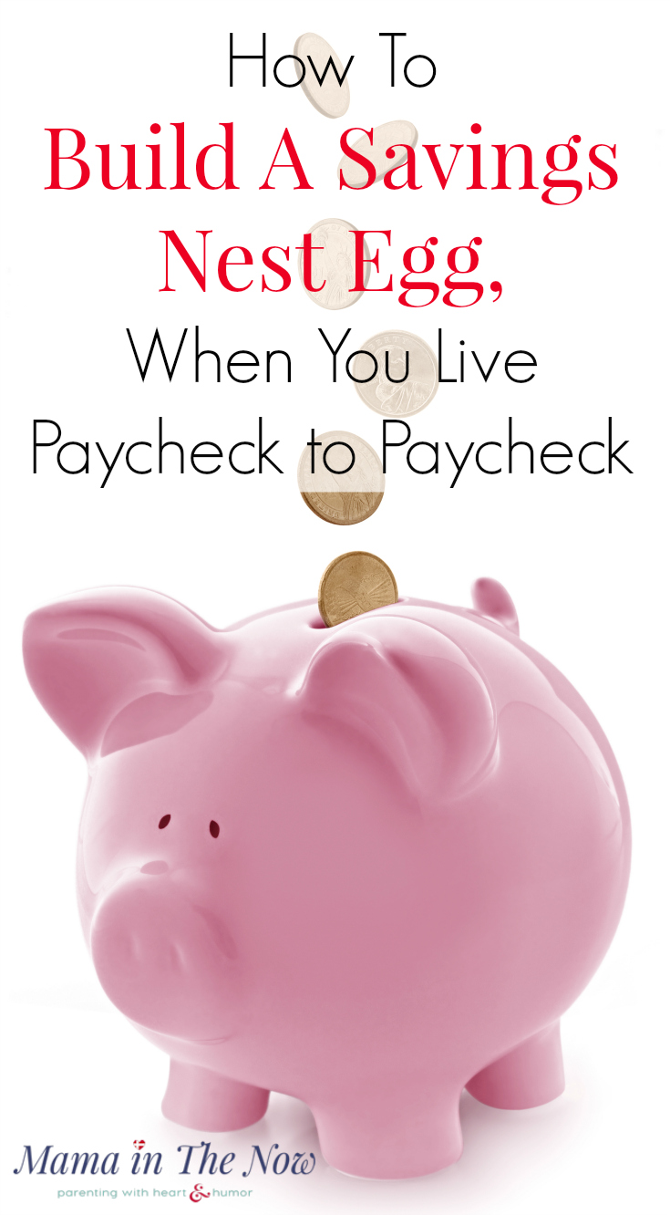How To Build A Nest Egg When You Live Paycheck To Paycheck